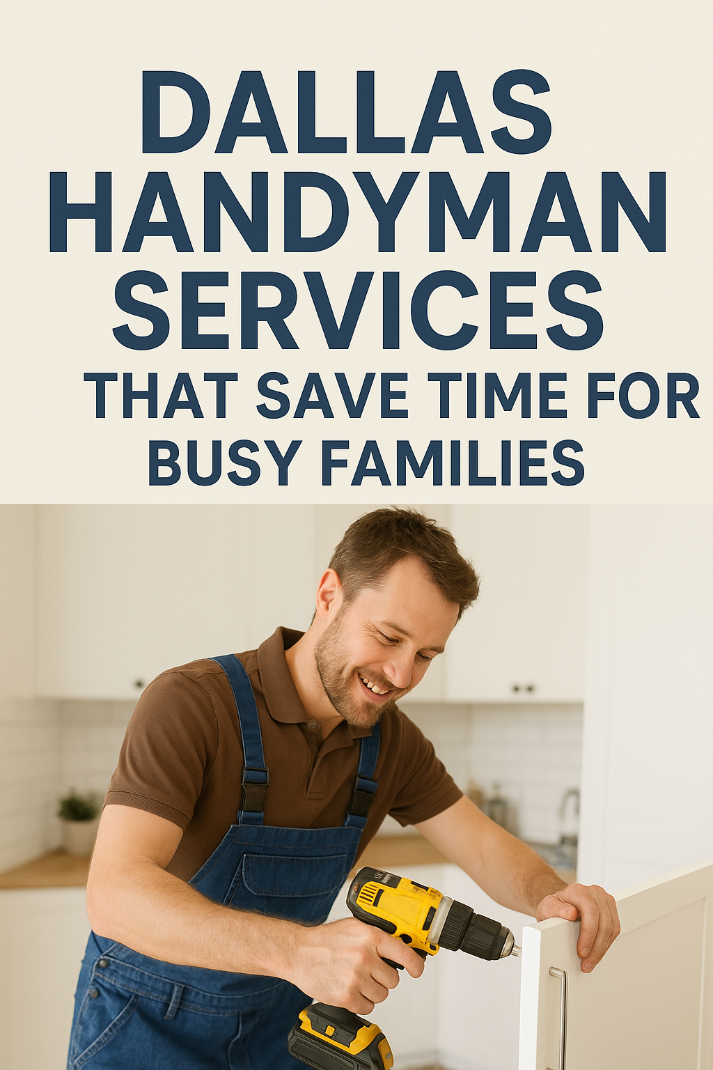 Dallas Handyman Services That Save Time for Busy Families